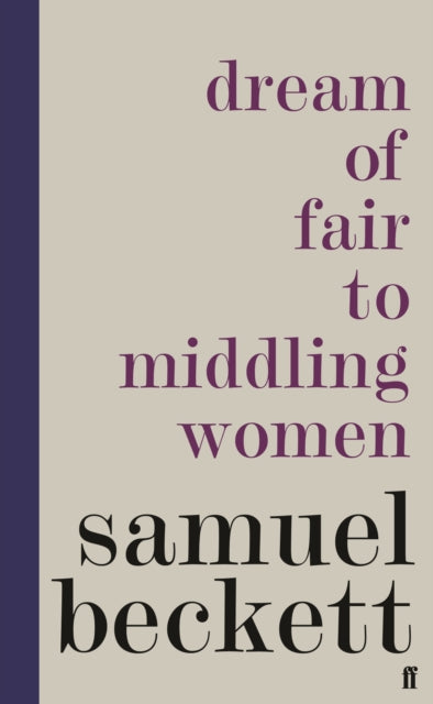 Book cover of: Dream of Fair to Middling Women. By: Samuel Beckett