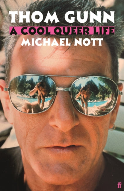 Thom Gunn: A Cool Queer Life 9780571362523 Michael Nott