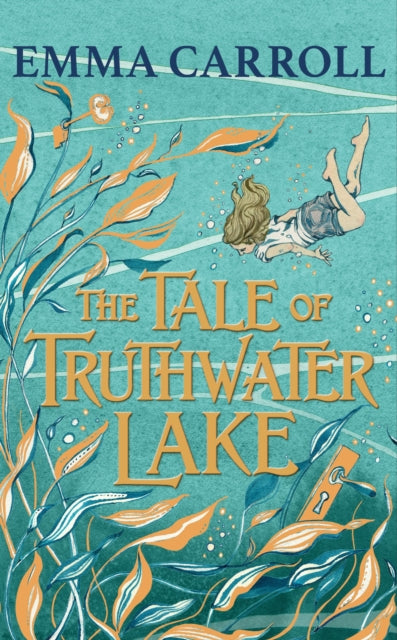 Book cover of: The Tale of Truthwater Lake. By: Emma Carroll