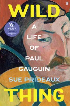 Wild Thing, A Life of Paul Gauguin