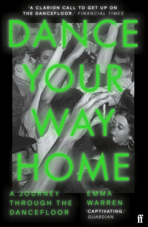Dance Your Way Home, A Journey Through the Dancefloor