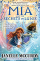 Book cover of: Mia and the Secrets of Lunis. By: Janelle McCurdy