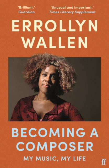 Becoming a Composer, My Music, My Life 9780571370146 Errollyn Wallen