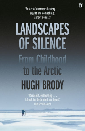 Landscapes of Silence, From Childhood to the Arctic
