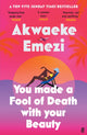 You Made a Fool of Death With Your Beauty, THE SUMMER'S HOTTEST ROMANCE 9780571372683 Akwaeke Emezi