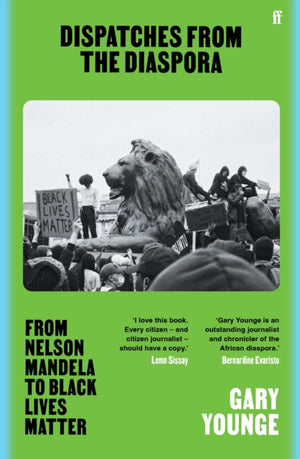 Dispatches from the Diaspora, From Nelson Mandela to Black Lives Matter
