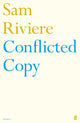 Book cover of: Conflicted Copy. By: Sam Riviere