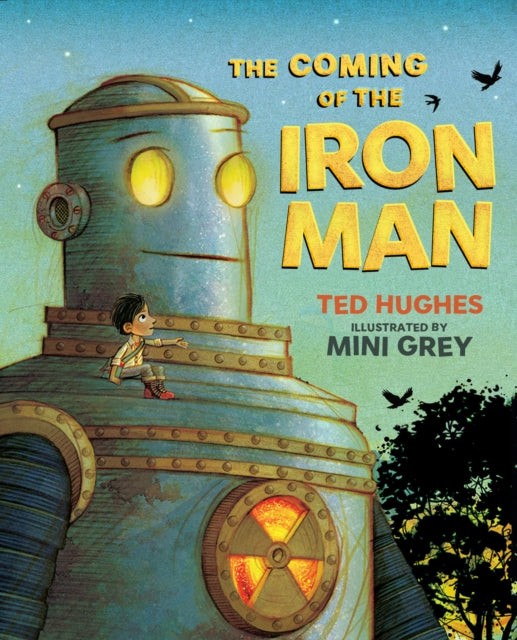 Coming of the Iron Man, The classic children's story as you've never seen it before 9780571382736 Ted Hughes