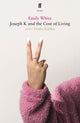 Book cover of: Joseph K and the Cost of Living. By: WHITE E