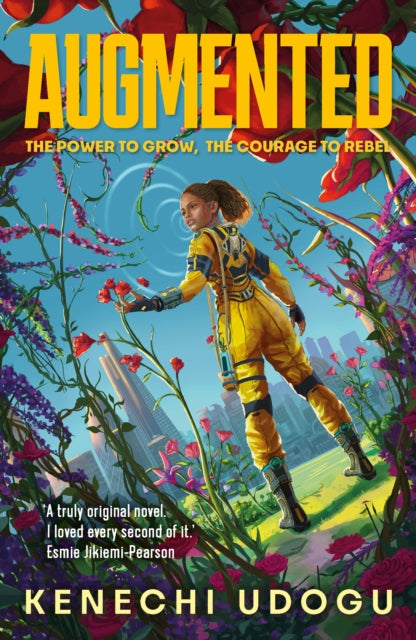 Augmented, A thrilling YA sci-fi packed with romance and rebellion for fans of Uglies and Iron Widow 9780571385843 Kenechi Udogu