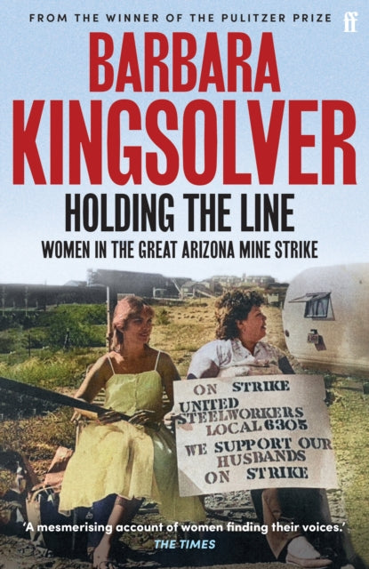 Holding the Line, A true story of female-led resilience from the bestselling author of Demon Copperhead 9780571392094 Barbara Kingsolver