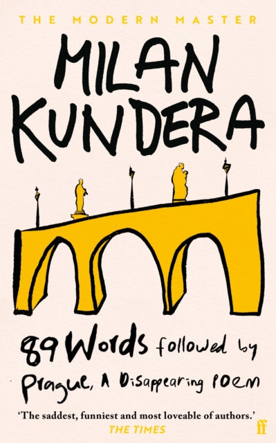 89 Words followed by Prague, A Disappearing Poem 9780571393237 Milan Kundera