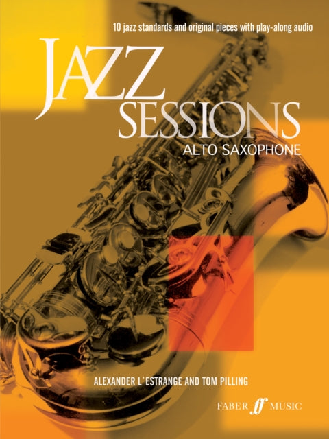 Book cover of: Jazz Sessions Alto Saxophone. By: Alexander L'Estrange