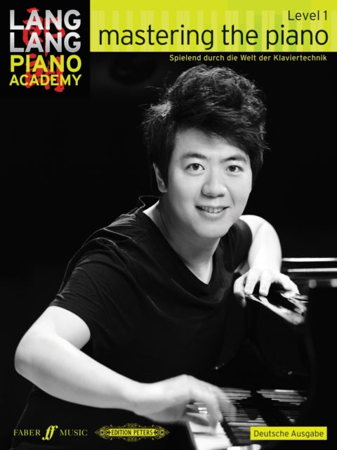 Book cover of: Lang Lang Piano Academy: mastering the piano level 1 (Deutsche Ausgabe)