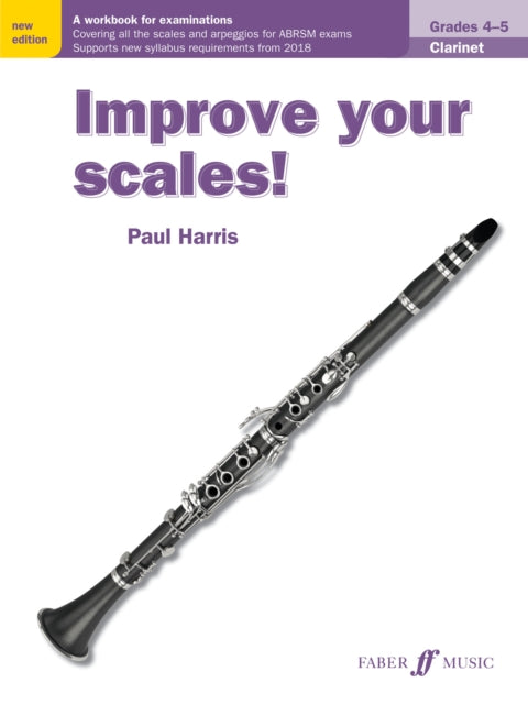 Book cover of: Improve your scales! Clarinet Grades 4-5. By: Paul Harris