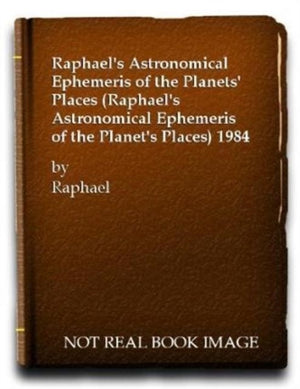 Raphael's Astronomical Ephemeris of the Planets' Places