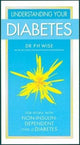 Book cover of: Understanding Your Diabetes Non Insulin. By: Peter H. Wise