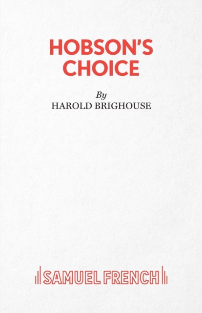 Book cover of: Hobson's Choice. By: Harold Brighouse