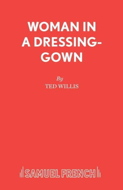 Book cover of: Woman in a Dressing Gown. By: Ted Willis