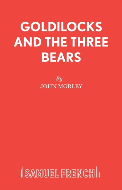 Book cover of: Goldilocks and the Three Bears. By: John Morley