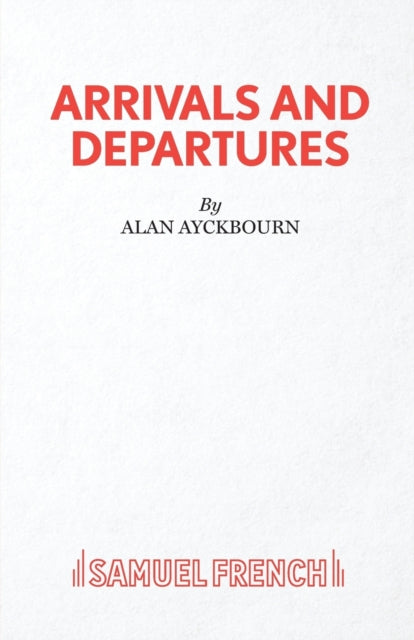 Book cover of: Arrivals and Departures. By: Alan Ayckbourn