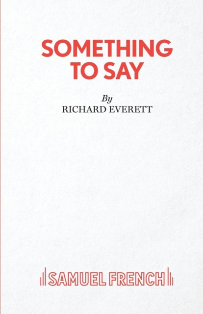 Book cover of: Something to Say. By: Richard Everett