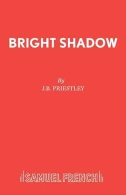 Book cover of: Bright Shadow. By: J. B. Priestley