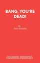 Book cover of: Bang Your Dead!. By: Paul Reakes
