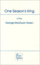 Book cover of: One Season's King. By: GEORGE MACEWAN GREEN