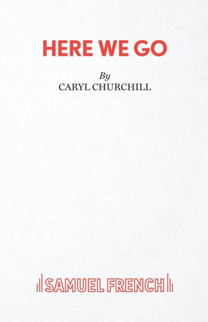 Book cover of: Here We Go. By: Caryl Churchill