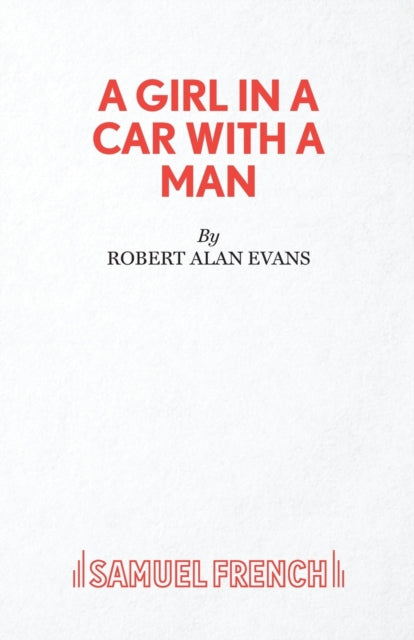 Book cover of: Girl In A Car With A Man. By: Robert Alan Evans
