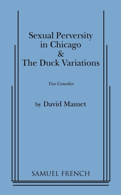 Book cover of: "Sexual Perversity in Chicago" and "the Duck Variations": Two Plays. By: David Mamet