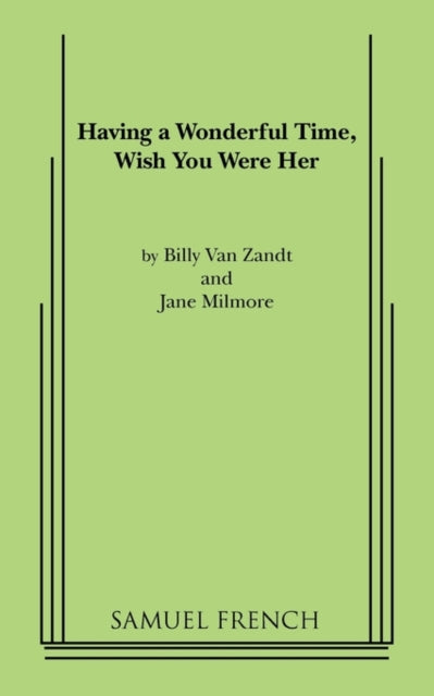 Book cover of: Having a Wonderful Time, Wish You Were Her. By: William Van Zandt