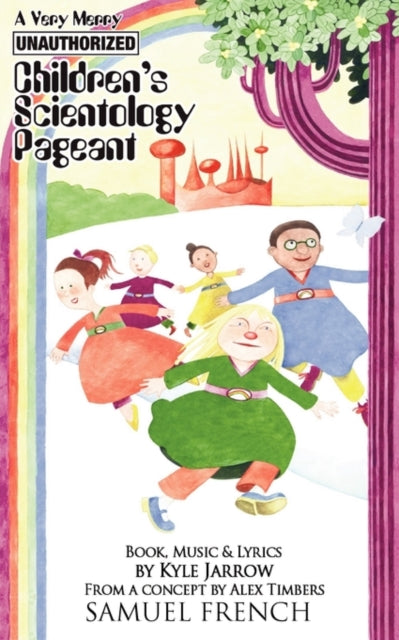 Book cover of: Very Merry Unauthorized Children's Scientology Pageant. By: Kyle Jarrow
