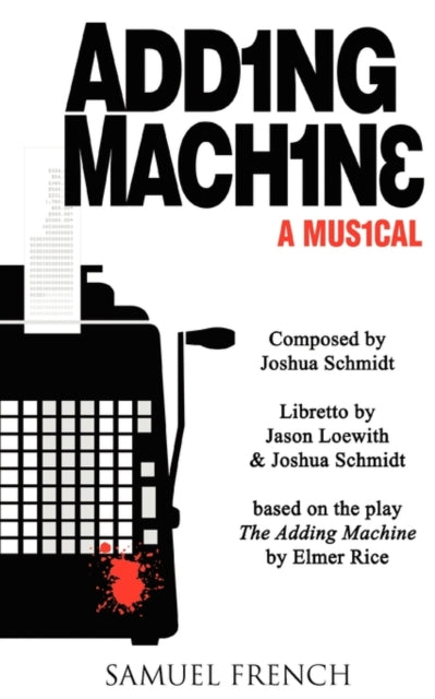 Book cover of: Adding Machine - A Musical. By: Joshua Schmidt