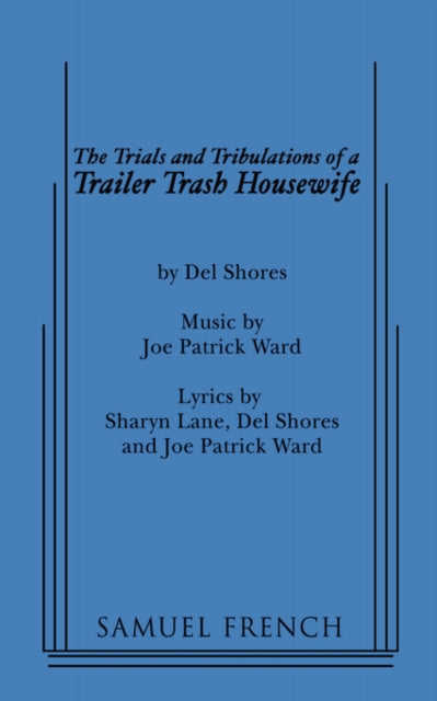 Book cover of: Trials and Tribulations of a Trailer Trash Housewife. By: Del Shores
