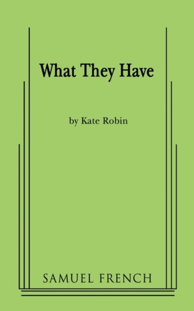 Book cover of: What They Have. By: Kate Robin