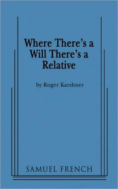 Book cover of: Where There's a Will There's a Relative. By: Roger Karshner