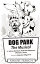 Book cover of: Dog Park: The Musical. By: Malcolm Hillgartner