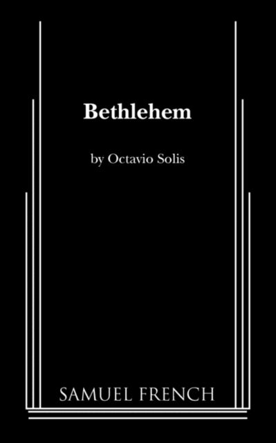 Book cover of: Bethlehem. By: Octavio Solis