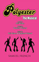Book cover of: Polyester The Musical. By: Wayland Pickard
