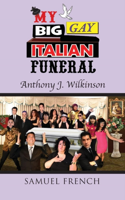 Book cover of: My Big Gay Italian Funeral. By: Anthony J. Wilkinson