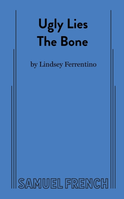 Book cover of: Ugly Lies the Bone. By: Lindsey Ferrentino