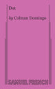 Book cover of: Dot. By: Colman Domingo