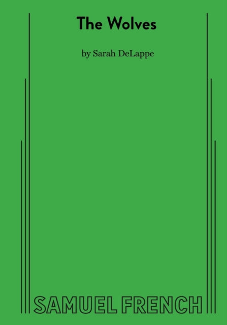 Book cover of: Wolves. By: Sarah DeLappe