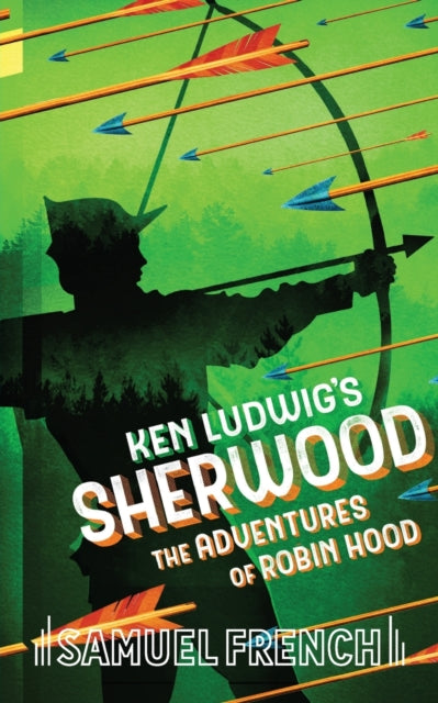 Book cover of: Ken Ludwig's Sherwood: The Adventures of Robin Hood. By: Ken Ludwig