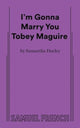 Book cover of: I'm Gonna Marry You Tobey Maguire. By: Samantha Hurley