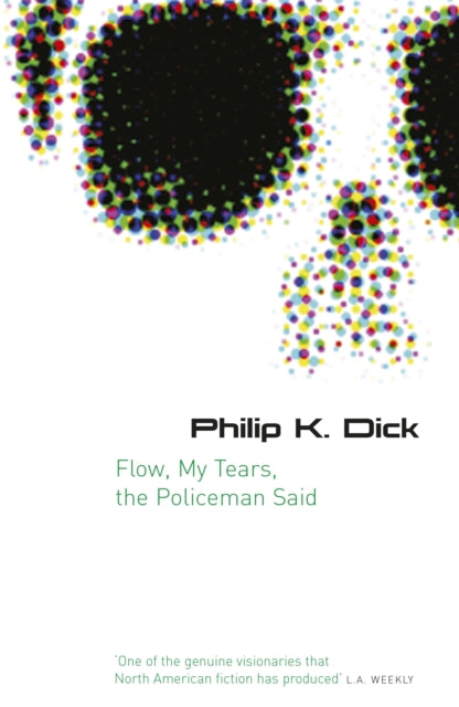 Book cover of: Flow My Tears, The Policeman Said. By: Philip K. Dick