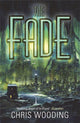 Book cover of: Fade. By: Chris Wooding