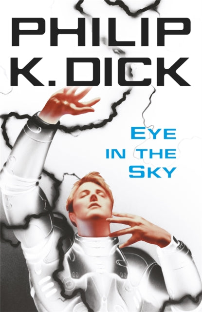 Book cover of: Eye In The Sky. By: Philip K. Dick
